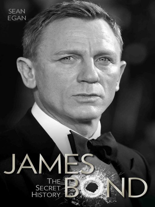Title details for James Bond--The Secret History by Sean Egan - Available